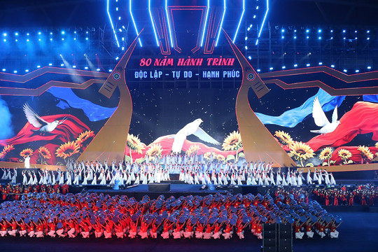 “80 năm- Hành trình Độc lập - Tự do - Hạnh phúc”- bản hùng ca về Tổ quốc