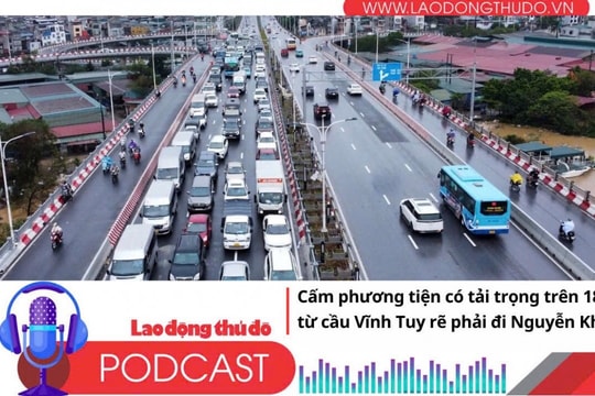 Điểm những tin nổi bật tối ngày 3/9/2025: Cấm phương tiện có tải trọng trên 18 tấn từ cầu Vĩnh Tuy rẽ phải đi Nguyễn Khoái