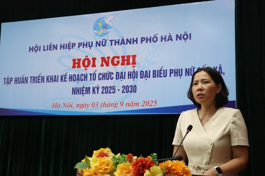 Hà Nội: Hoàn thành tổ chức Đại hội đại biểu phụ nữ cấp xã, nhiệm kỳ 2025-2030 trước ngày 30/9/2025