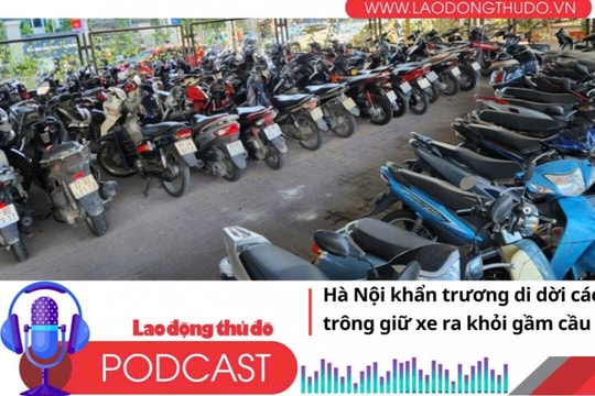 Điểm những tin nổi bật tối ngày 4/9/2025: Hà Nội khẩn trương di dời các bãi trông giữ xe ra khỏi gầm cầu