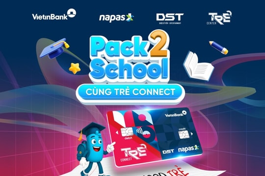 Mở thẻ Trẻ Connect Vietinbank nhận ngay khuyến mãi hấp dẫn từ Napas