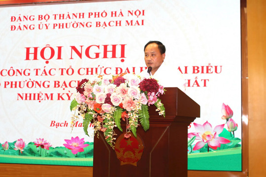 Dấu mốc quan trọng, khẳng định sự trưởng thành của Đảng bộ phường Bạch Mai trong giai đoạn mới