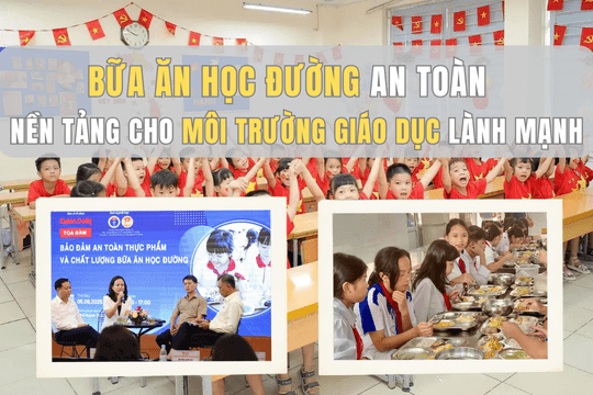 Bữa ăn học đường an toàn - Nền tảng cho môi trường giáo dục lành mạnh