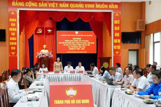 TP Hồ Chí Minh Triển khai công tác tổ chức đại hội MTTQ Việt Nam, các tổ chức chính trị - xã hội xã, phường, đặc khu