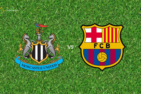 Newcastle vs Barcelona: Khởi đầu khó khăn cho “Chích chòe”