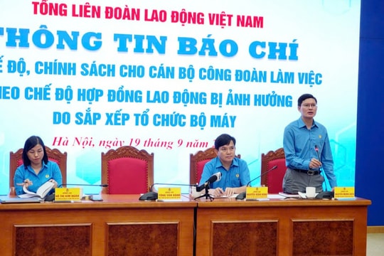Đảm bảo chế độ, chính sách cho cán bộ công đoàn bị ảnh hưởng do sắp xếp bộ máy