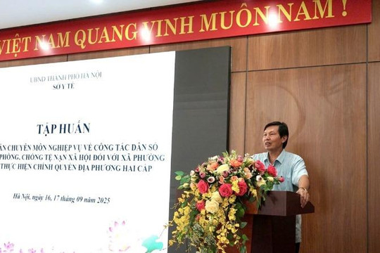 Hà Nội tập huấn cho 126 xã phường về lĩnh vực dân số, trẻ em và phòng chống tệ nạn xã hội