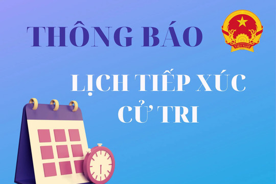 Lịch tiếp xúc cử tri của đại biểu Quốc hội đơn vị số 3, số 4 trước Kỳ họp thứ 10, Quốc hội khóa XV