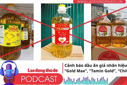 Điểm những tin nổi bật sáng ngày 20/9/2025: Cảnh báo dầu ăn giả nhãn hiệu “Gold Max”, “Tamin Gold”, “ChiCa”