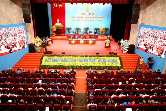 Hà Nội: Hoàn thành tổ chức Đại hội Công đoàn các cấp trước ngày 31/12/2025