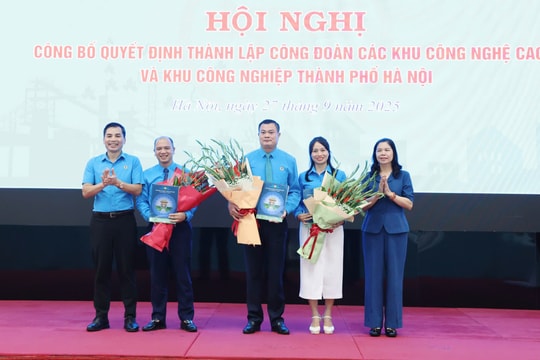 Thành lập Công đoàn các Khu công nghệ cao và khu công nghiệp Hà Nội