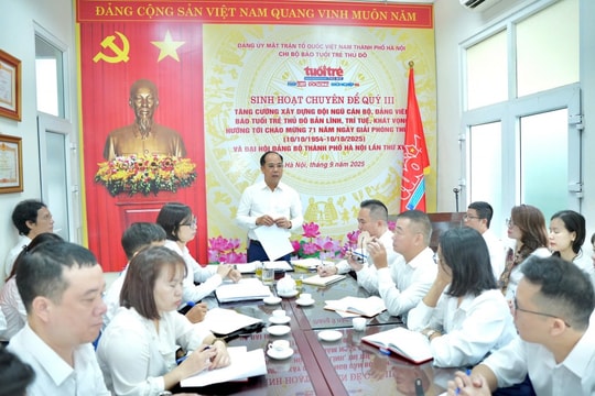 Chi bộ Báo Tuổi trẻ Thủ đô Xây dựng đội ngũ cán bộ, đảng viên bản lĩnh, trí tuệ, khát vọng