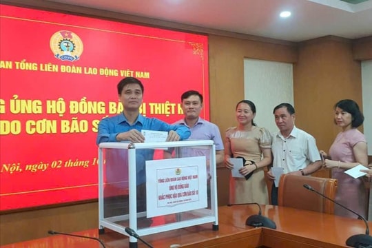Tổng Liên đoàn Lao động Việt Nam phát động ủng hộ đồng bào vùng bão lũ