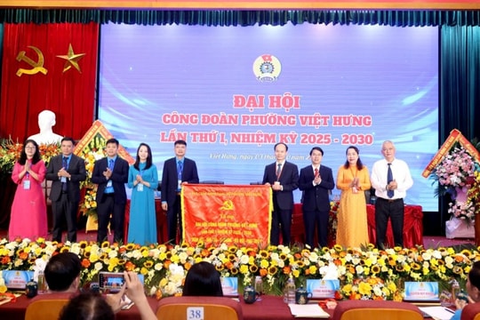 Đại hội Công đoàn phường Việt Hưng (Hà Nội) Đảm bảo quyền, lợi ích chính đáng của đoàn viên, người lao động