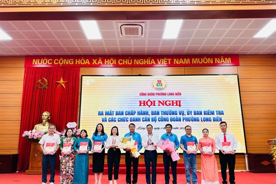 Công đoàn phường Long Biên: Điểm tựa cho người lao động, động lực phát triển địa phương