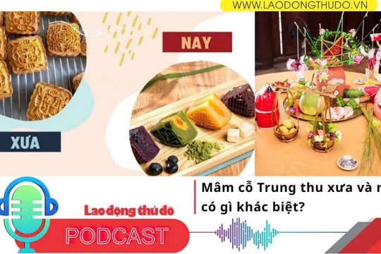 Podcast Tản văn_ Mâm cỗ Trung thu xưa và nay có gì khác biệt