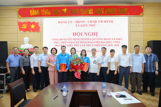 Kiều Phú chính thức ra mắt tổ chức Công đoàn cấp xã