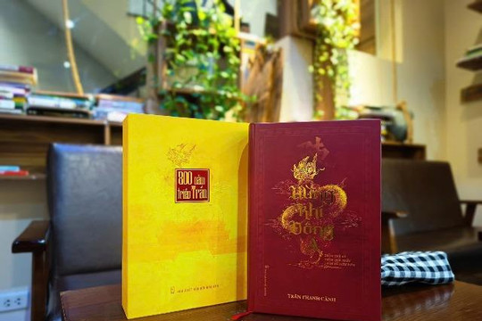 “Hùng khí Đông A - S800”: Dấu ấn đặc biệt từ bộ tiểu thuyết lịch sử kỷ niệm 800 năm triều Trần