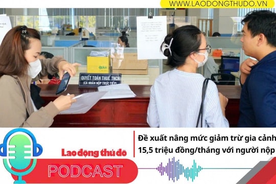 Điểm những tin nổi bật sáng ngày 14/10/2025: Đề xuất nâng mức giảm trừ gia cảnh lên 15,5 triệu đồng/tháng với người nộp thuế