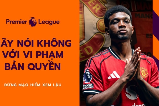 Giải bóng đá Ngoại hạng Anh và nền tảng K+ Cảnh báo người hâm mộ bóng đá Việt Nam về rủi ro tiềm ẩn từ việc xem lậu