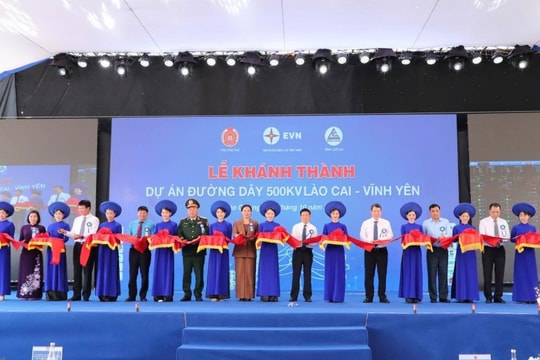 Khánh thành Dự án đường dây 500 kV Lào Cai - Vĩnh Yên Công trình đặc biệt quan trọng, đảm bảo an ninh năng lượng quốc gia