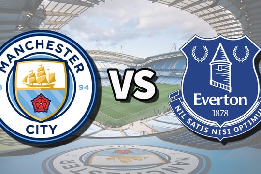 Man City vs Everton: Etihad chờ cơn mưa bàn thắng