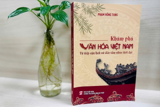Khám phá văn hóa Việt Nam thời đại mới qua góc nhìn lịch sử