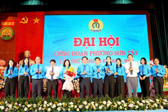 Đại hội Công đoàn phường Sơn Tây lần thứ I, nhiệm kỳ 2025 - 2030: Dấu mốc khẳng định vị thế tổ chức đại diện người lao động