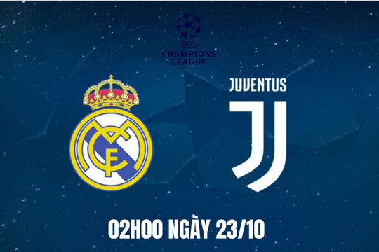 Nhận định Real Madrid vs Juventus: Kền kền trắng hướng tới chiến thắng thứ 3 liên tiếp