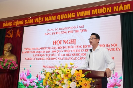 Phường Phú Thượng thông tin nhanh kết quả Đại hội Đảng bộ Thành phố khoá XVIII và triển khai công tác bầu cử nhiệm kỳ 2026-2031