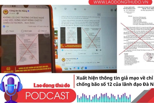 Điểm những tin nổi bật tối ngày 22/10/2025: Xuất hiện thông tin giả mạo về chỉ đạo chống bão số 12 của lãnh đạo Đà Nẵng