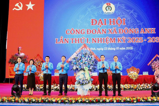 Công đoàn xã Đông Anh xác định 3 khâu đột phá trong nhiệm kỳ mới