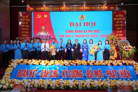 Đại hội Công đoàn xã Mỹ Đức lần thứ I: Đổi mới hoạt động, chăm lo việc làm và đời sống người lao động
