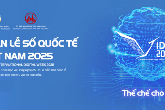 Tuần lễ Số Quốc tế Việt Nam 2025: Cầu nối hợp tác số toàn cầu