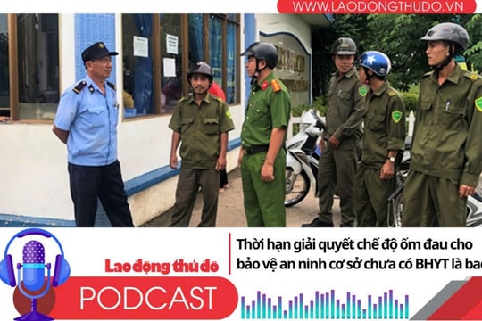 Thời hạn giải quyết chế độ ốm đau cho bảo vệ an ninh cơ sở chưa có BHYT là bao lâu