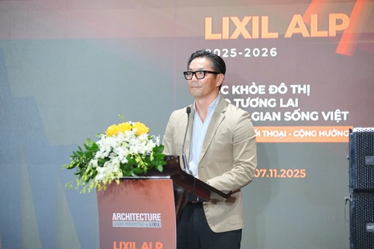 LIXIL ALP 2025 - 2026: Cộng hưởng ý tưởng kiến tạo đô thị khỏe mạnh, nhân văn