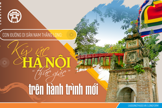 Con đường di sản Nam Thăng Long: Ký ức Hà Nội “thức giấc” trên hành trình mới