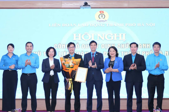 Ông Nguyễn Văn Thắng được chỉ định giữ chức Chủ tịch Liên đoàn Lao động Thành phố Hà Nội