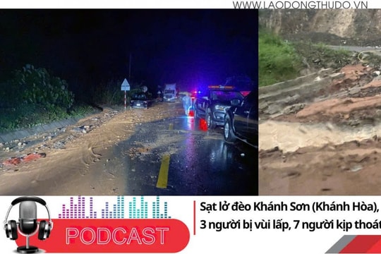 Điểm những tin nổi bật sáng ngày 17/11/2025: Mưa lớn gây sạt lở đèo Khánh Sơn (Khánh Hòa), 3 người bị vùi lấp, 7 người kịp thoát nạn