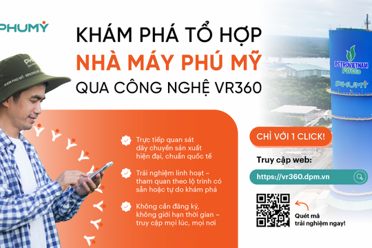 PVFCCo ra mắt nền tảng Tham quan tổ hợp Nhà máy Phú Mỹ trực tuyến bằng công nghệ VR360