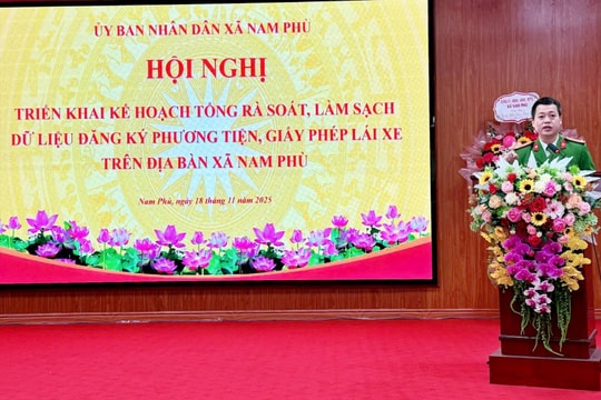 Nam Phù tăng tốc 60 ngày đêm làm sạch dữ liệu đăng ký phương tiện và giấy phép lái xe