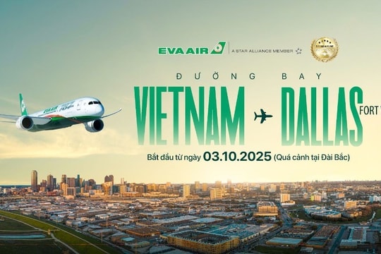 Việt Nam - Dallas–Fort Worth: Điểm chạm mới trên hành trình bay 5 sao cùng EVA Air