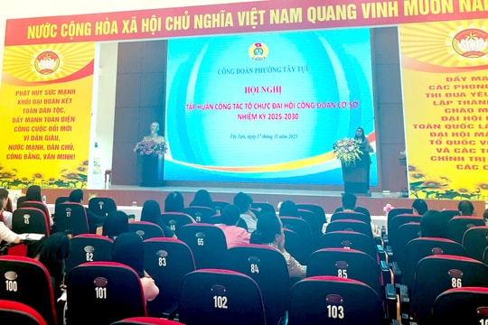 Công đoàn phường Tây Tựu tập huấn công tác tổ chức Đại hội Công đoàn cơ sở nhiệm kỳ 2025-2030