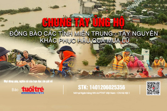 Cùng Báo Tuổi trẻ Thủ đô chung tay ủng hộ đồng bào miền Trung - Tây Nguyên khắc phục hậu quả mưa lũ