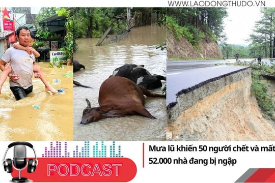 Điểm những tin nổi bật sáng ngày 21/11/2025: Mưa lũ khiến 50 người chết và mất tích, 52.000 nhà đang bị ngập