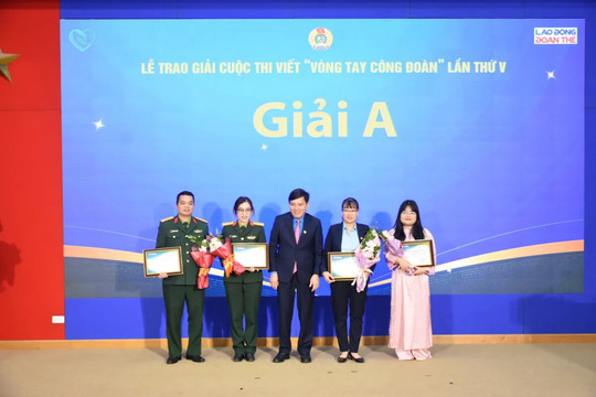 Cuộc thi viết "Vòng tay Công đoàn": nơi tiếng nói của người lao động được sẻ chia và trân trọng