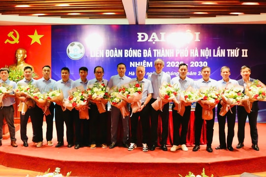 Đại hội Liên đoàn Bóng đá TP Hà Nội lần thứ II Hướng tới mục tiêu phát triển bóng đá Thủ đô toàn diện, bền vững