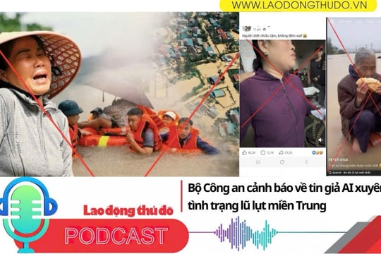 Điểm những tin nổi bật tối ngày 23/11/2025: Bộ Công an cảnh báo về tin giả AI xuyên tạc tình trạng lũ lụt miền Trung