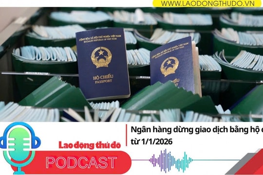 Điểm những tin nổi bật sáng ngày 24/11/2025: Ngân hàng dừng giao dịch bằng hộ chiếu từ 1/1/2026