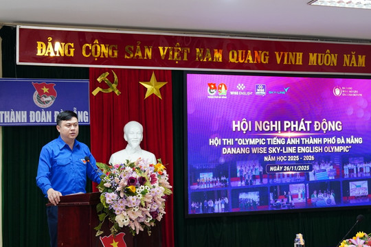 Thành đoàn Đà Nẵng phát động Hội thi Olympic tiếng Anh